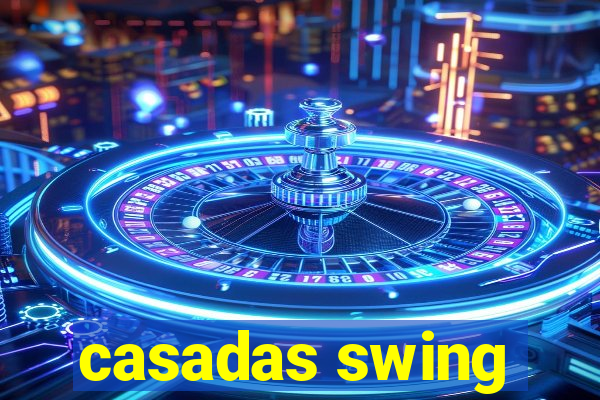 casadas swing